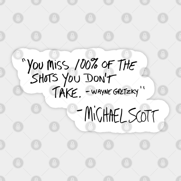 You Miss 100% of The Shots You Don't Take Michael Scott Sticker by tvshirts